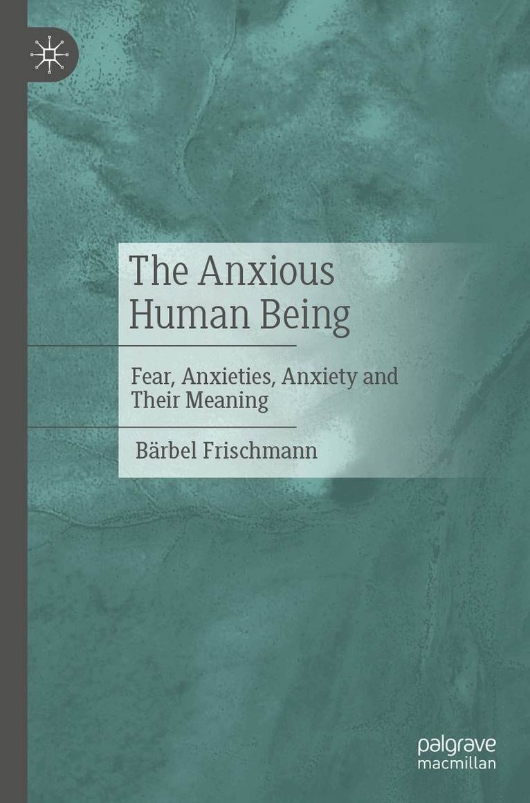 Bärbel Frischmann - Anxious Human Being, Häftad