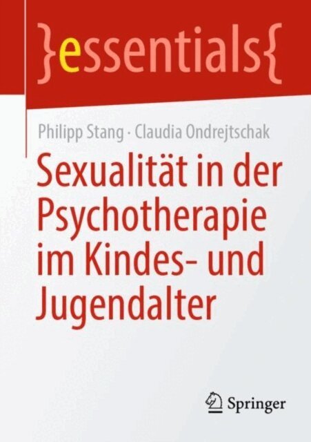 Claudia Ondrejtschak, Philipp Stang - Sexualitat in der Psychotherapie im Kindes- und Jugendalter, E-bok