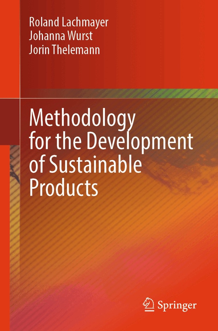 Roland Lachmayer, Johanna Wurst, Jorin Thelemann - Methodology for the Development of Sustainable Products, Häftad