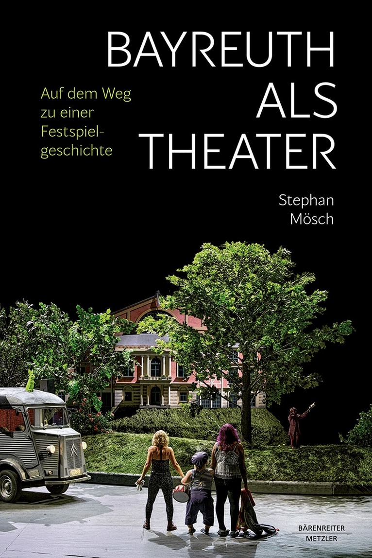 Stephan Mösch - Bayreuth als Theater, Inbunden