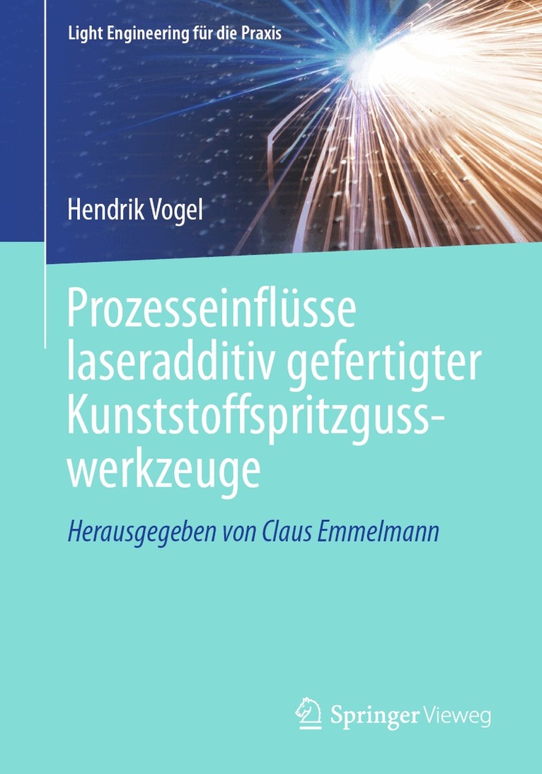 Hendrik Vogel - Prozesseinflüsse laseradditiv gefertigter Kunststoffspritzgusswerkzeuge, Häftad