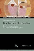 Sebastian Grübel - Der Autor als Parrhesiast, Inbunden