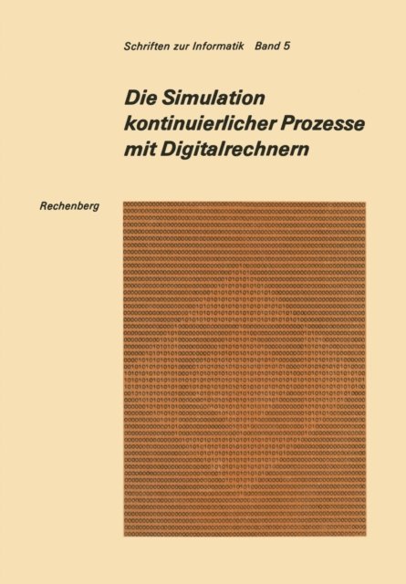 Peter Rechenberg - Die Simulation kontinuierlicher Prozesse mit Digitalrechnern, E-bok