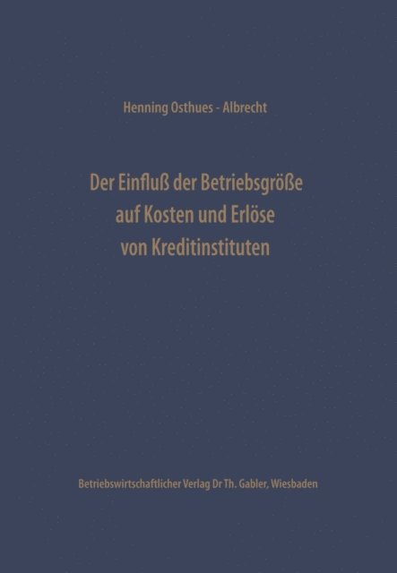 Henning Osthues-Albrecht - Der Einfluß der Betriebsgröße auf Kosten und Erlöse von Kreditinstituten, E-bok