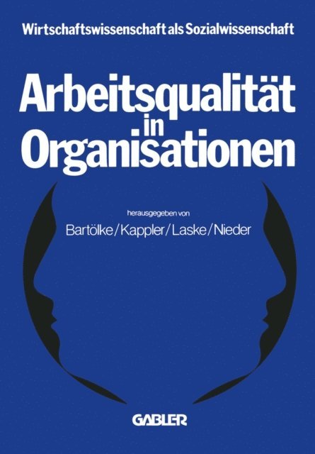 NA Bartolke, N. Nieder, S. Laske, E. Kappler, K. Bartolke - Arbeitsqualität in Organisationen, E-bok
