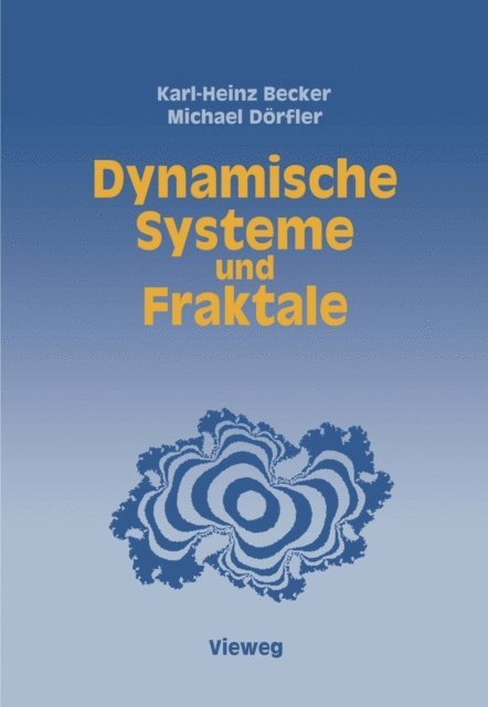 Michael Dorfler, Karl-Heinz Becker - Dynamische Systeme und Fraktale, E-bok