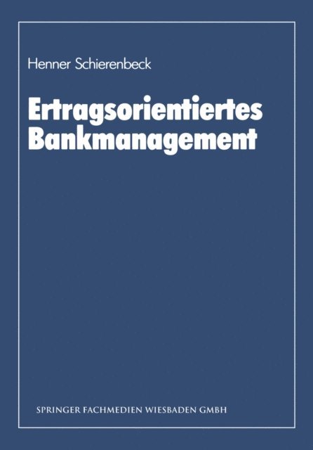 Henner Schierenbeck - Ertragsorientiertes Bankmanagement, E-bok