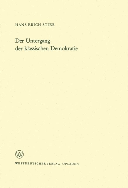 Hans Erich Stier - Der Untergang der klassischen Demokratie, E-bok