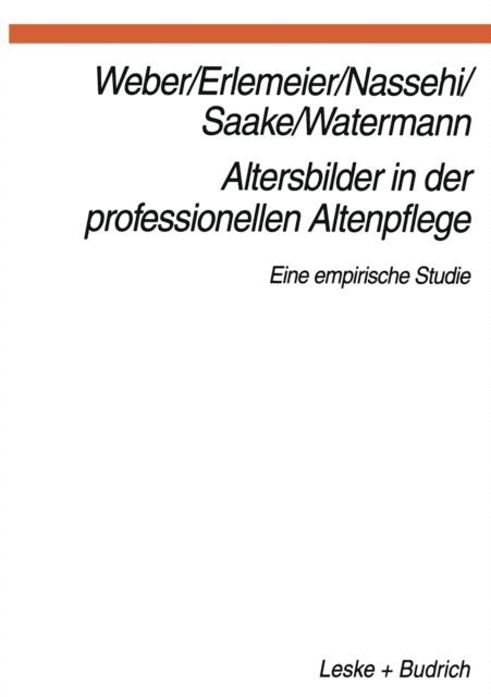 Lars Oliver Watermann, Irmhild Saake, Armin Nassehi, Norbert Erlemeier, Georg Weber - Altersbilder in der professionellen Altenpflege, E-bok