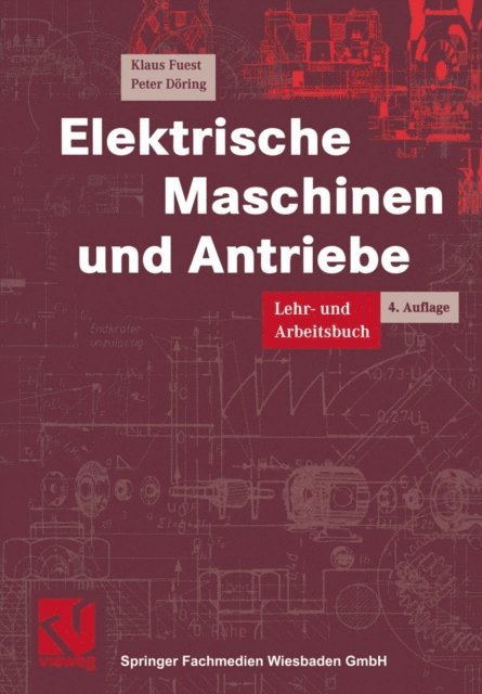 Peter Doring, Klaus Fuest - Elektrische Maschinen und Antriebe, E-bok