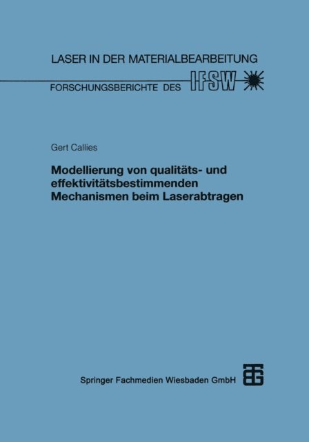 Gert Callies - Modellierung von qualitäts- und effektivitätsbestimmenden Mechanismen beim Laserabtragen, E-bok