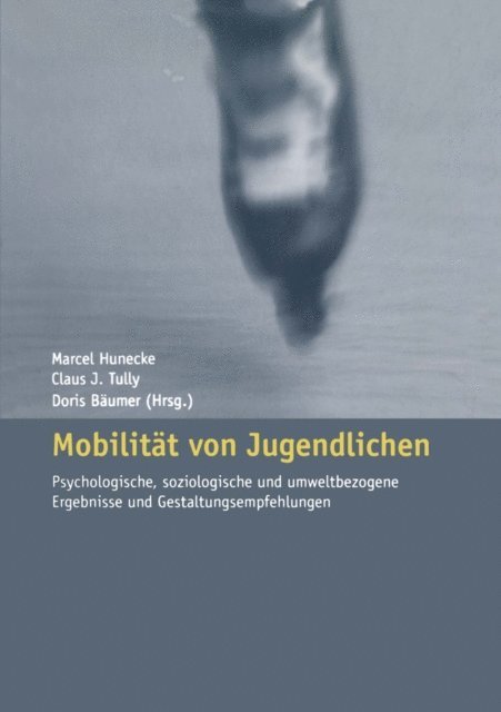Doris Baumer, Claus J. Tully, Marcel Hunecke - Mobilität von Jugendlichen, E-bok