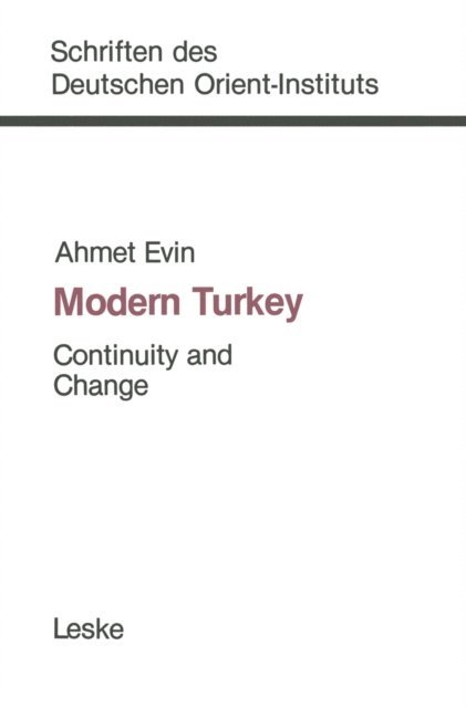 Ahmet Evin - Modern Turkey: Continuity and Change, E-bok