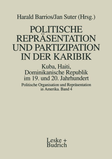 Harald Barrios - Politische Repräsentation und Partizipation in der Karibik. Kuba, Haiti, Dominikanische Republik im 19. und 20. Jahrhundert, E-bok