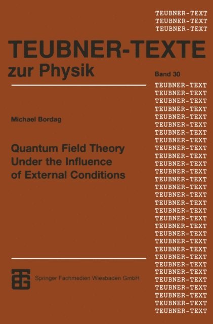 Michael Bordag - Quantum Field Theory Under the Influence of External Conditions, E-bok