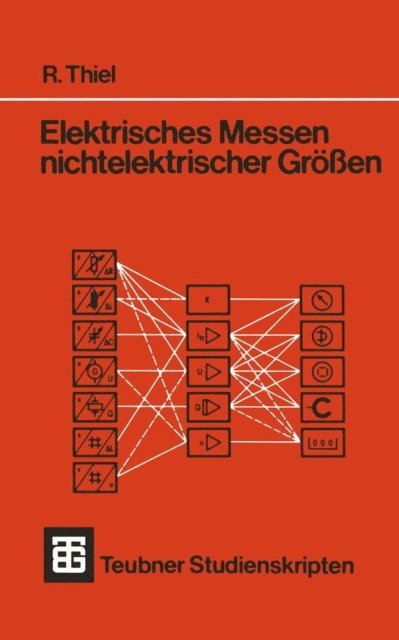 Roman Thiel - Elektrisches Messen nichtelektrischer Größen, E-bok