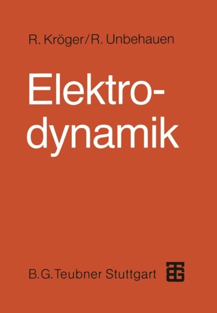 Roland Kroger, Rolf Unbehauen - Elektrodynamik, E-bok