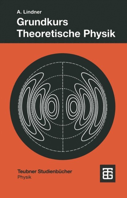 Albrecht Lindner - Grundkurs Theoretische Physik, E-bok