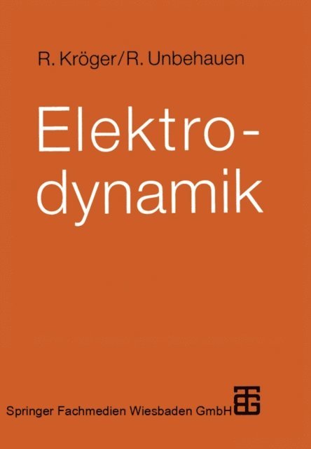 Rolf Unbehauen, Roland Kroger - Elektrodynamik, E-bok