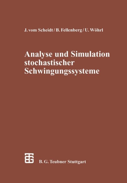 Ulrich Wohrl, Benno Fellenberg - Analyse und Simulation stochastischer Schwingungssysteme, E-bok