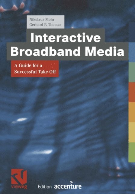 Gerhard P. Thomas, Nikolaus Mohr - Interactive Broadband Media, E-bok