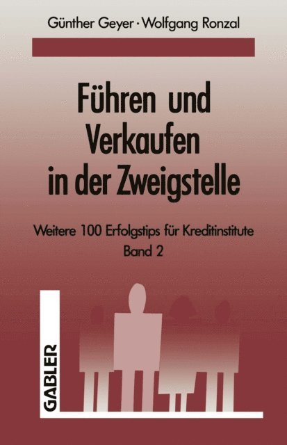 Wolfgang Ronzal, Guenther Geyer - Führen und Verkaufen in der Zweigstelle, E-bok