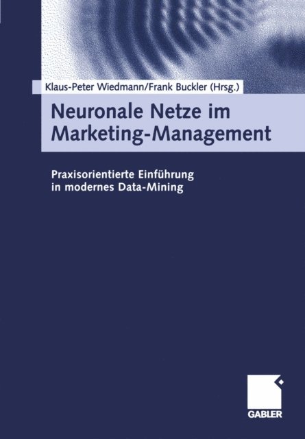 Frank Buckler, Klaus-Peter Wiedmann - Neuronale Netze im Marketing-Management, E-bok
