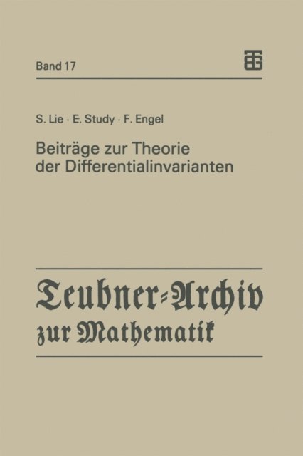 Friedrich Engel, Eduard Study, Sophus Lie, Bernd Fritzsche, Gunter Czichowski - Beiträge zur Theorie der Differentialinvarianten, E-bok