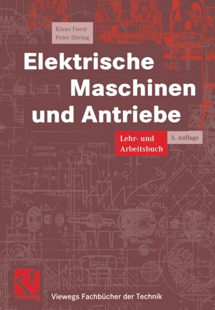 Peter Doring, Klaus Fuest - Elektrische Maschinen und Antriebe, E-bok