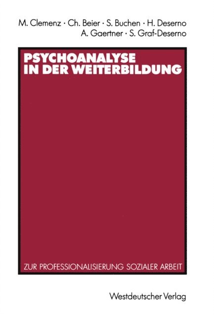 Susanne Graf-Deserno, Adrian Gaertner, Heinrich Deserno, Sylvia Buchen, Christel Beier, Manfred Clemenz - Psychoanalyse in der Weiterbildung, E-bok