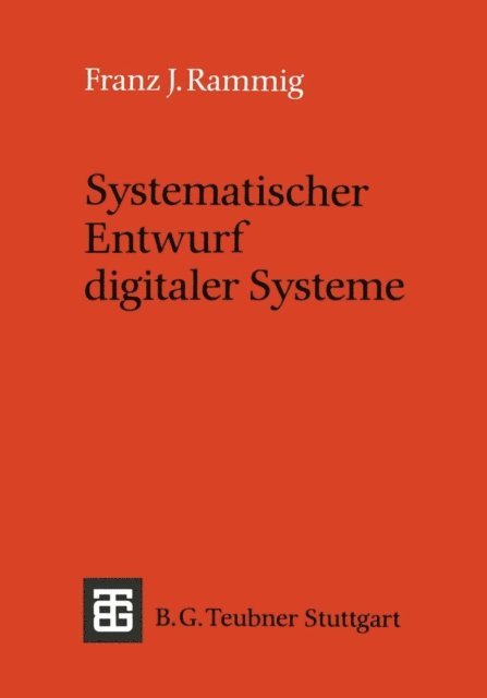 Franz J. Rammig - Systematischer Entwurf digitaler Systeme, E-bok