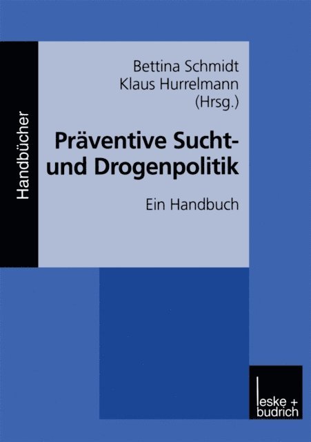 Klaus Hurrelmann, Bettina Schmidt - Präventive Sucht- und Drogenpolitik, E-bok