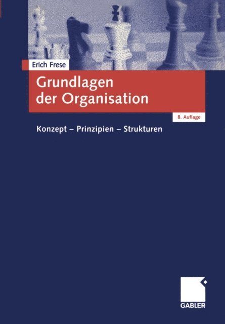 Erich Frese - Grundlagen der Organisation, E-bok