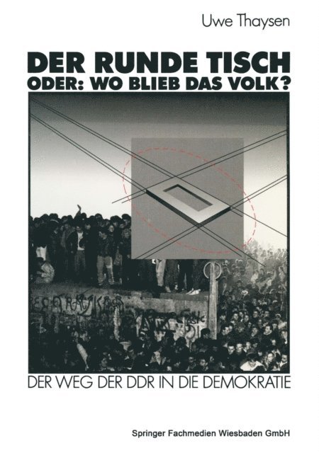 Uwe Thaysen - Der Runde Tisch. Oder: Wo blieb das Volk?, E-bok