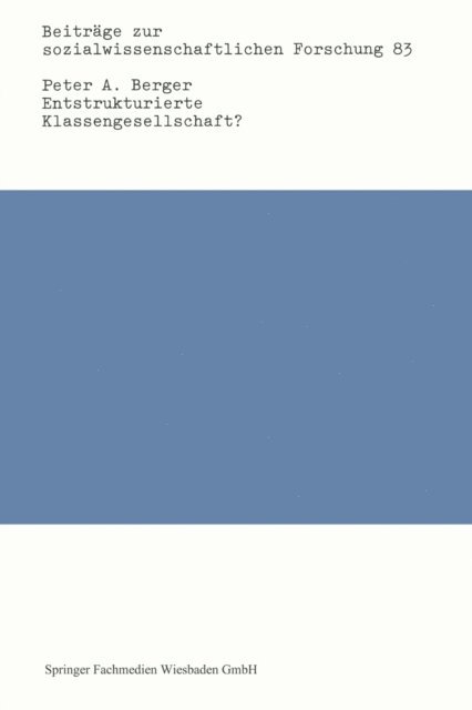 Peter A. Berger - Entstrukturierte Klassengesellschaft?, E-bok