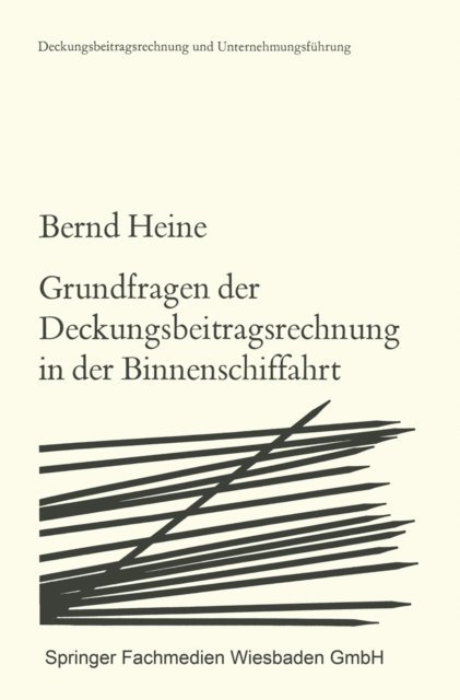 Bernd Heine - Grundfragen der Deckungsbeitragsrechnung in der Binnenschiffahrt, E-bok