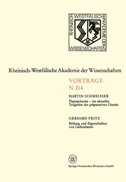 Martin Schmeisser - Plasmachemie — ein aktuelles Teilgebiet der präparativen Chemie. Bildung und Eigenschaften von Carbosilanen, E-bok