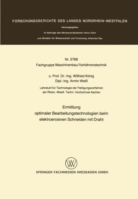 Wilfried Konig - Ermittlung optimaler Bearbeitungstechnologien beim elektroerosiven Schneiden mit Draht, E-bok