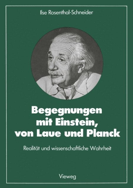 Ilse Rosenthal-Schneider - Begegnungen mit Einstein, von Laue und Planck, E-bok