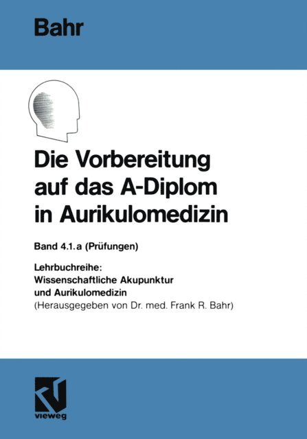 Frank R. Bahr - Die Vorbereitung auf das A-Diplom in Aurikulomedizin, E-bok. Tillgänglighet: Lägg i varukorg