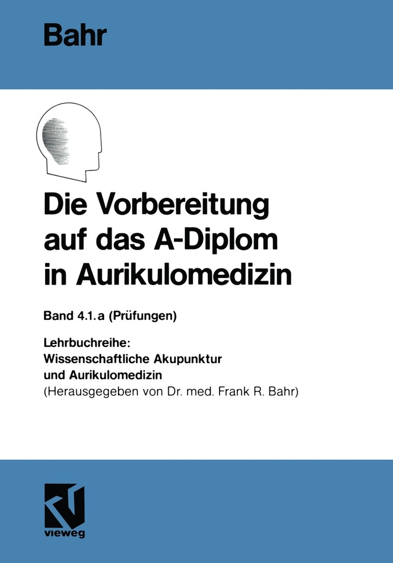 Frank R. Bahr - Die Vorbereitung auf das A-Diplom in Aurikulomedizin, Häftad. Tillgänglighet: Lägg i varukorg