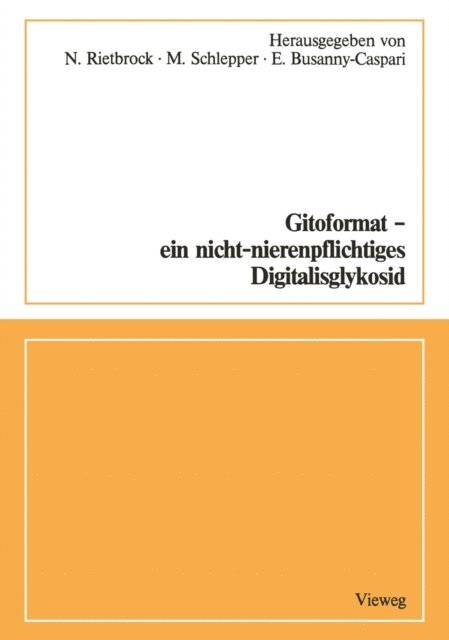 M. Schlepper, N. Rietbrock - Gitoformat — ein nicht-nierenpflichtiges Digitalisglykosid, E-bok