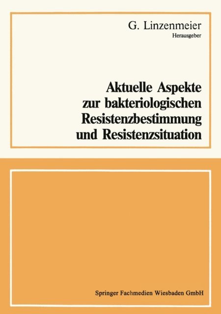 G. Linzenmeier - Aktuelle Aspekte zur bakteriologischen Resistenzbestimmung und Resistenzsituation, E-bok