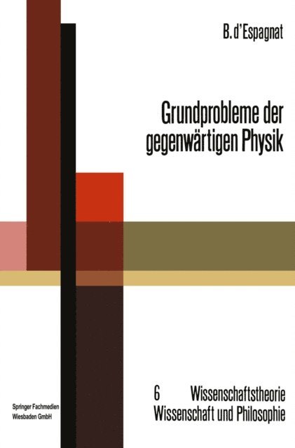 Bernard d'Espagnat - Grundprobleme der gegenwärtigen Physik, E-bok