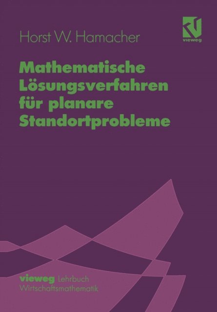 Horst W. Hamacher - Mathematische Lösungsverfahren für planare Standortprobleme, E-bok