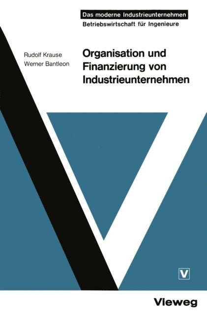 Rudolf Krause - Organisation und Finanzierung von Industrieunternehmen, E-bok