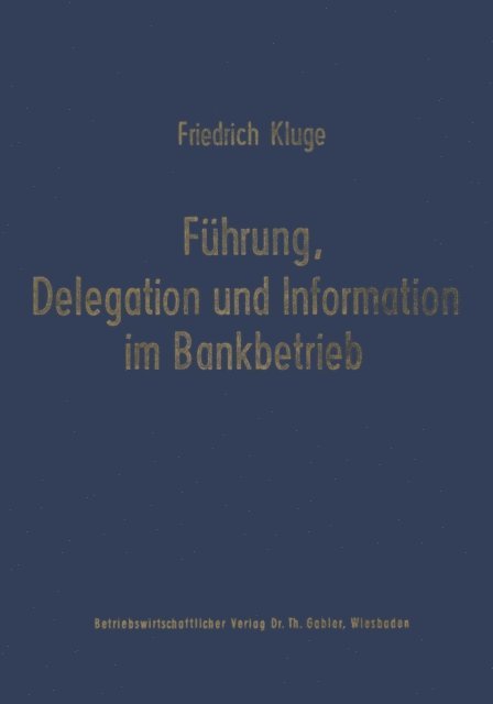 Friedrich Kluge - Führung, Delegation und Information im Bankbetrieb, E-bok