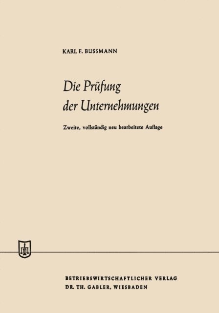 Karl Ferdinand Bussmann - Die Prüfung der Unternehmungen, E-bok