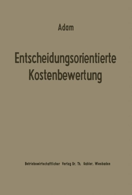 Dietrich Adam - Entscheidungsorientierte Kostenbewertung, E-bok