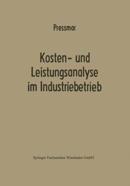 Dieter B. Premar - Kosten- und Leistungsanalyse im Industriebetrieb, E-bok